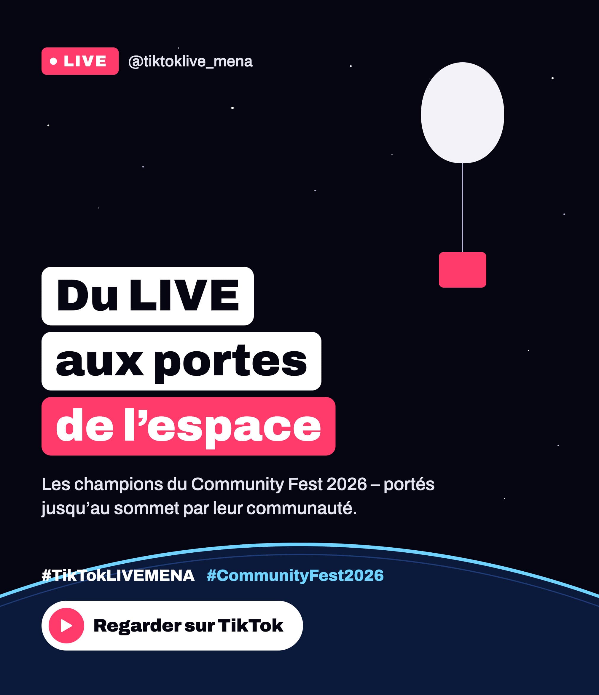 Du LIVE aux portes de l’espace – TikTok Community Fest 2026 Du LIVE aux portes de l’espace – les champions du TikTok LIVE MENA Community Fest 2026 envoient un ballon-sonde dans la stratosphère